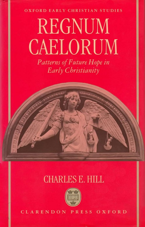 Regnum Caelorum. Patterns of Future Hope in Early Christianity