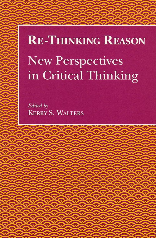 Re-Thinking Reason. New Perspectives in Critical Thinking