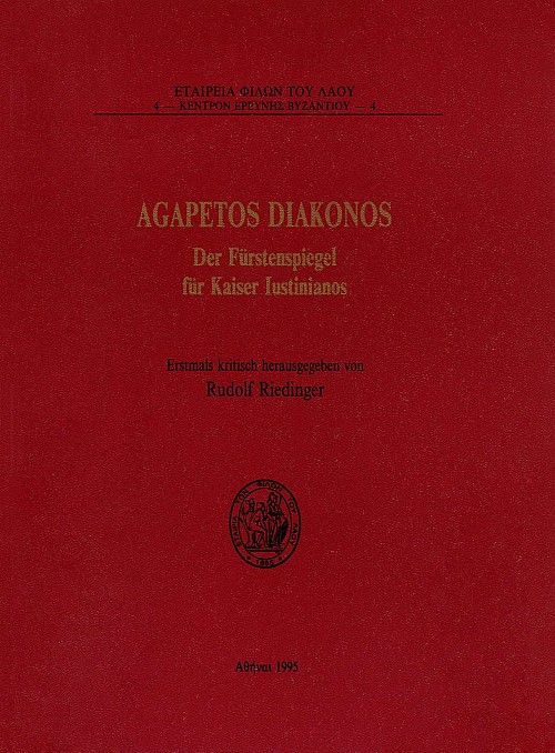 Agapetos Diakonos. Der Fürstenspiegel für Kaiser Iustinianos