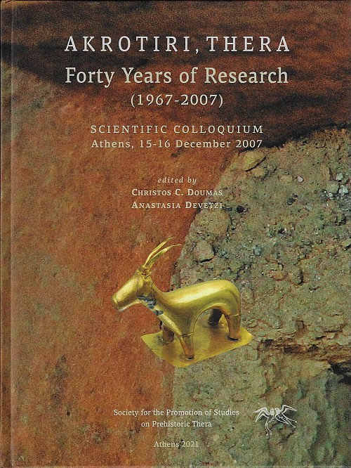 Akrotiri, Thera. Forty years of research (1967-2007). Scientific colloquium. Athens, 15-16 December 2007