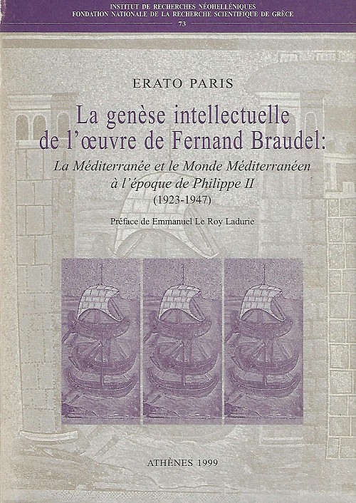 La genèse intellectuelle de l’Œuvre de Fernand Braudel: La Méditerranée et le Monde Méditerranéen à l’époque de Philippe II (1923-1947)