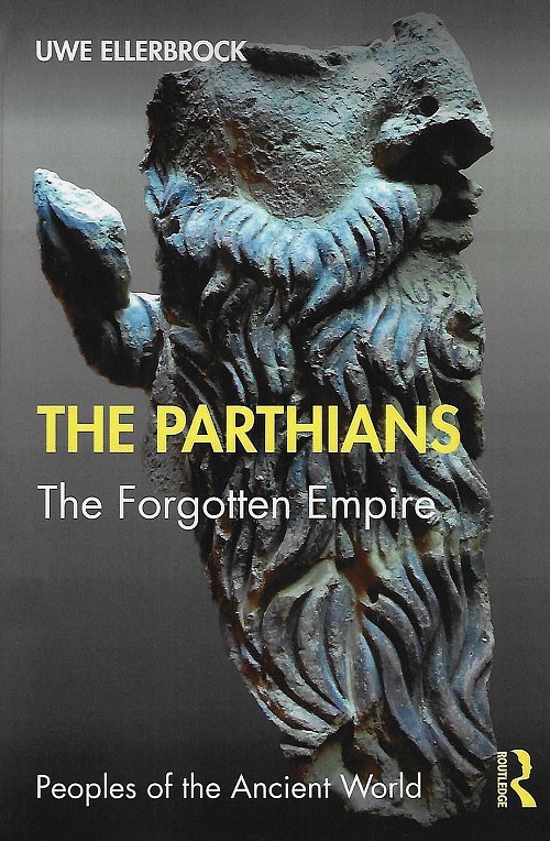 The Parthians. The Forgotten Empire