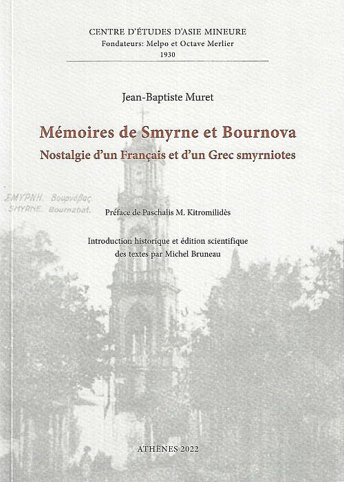 Memoires de Smyrne et Bournova. Nostalgie d'un Francais et d'un Grec smyrniotes