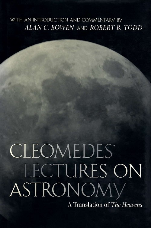 Cleomedes' Lectures on Astronomy. A Translation of The Heavens