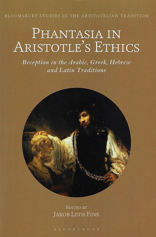 Phantasia in Aristotle's Ethics Reception in the Arabic, Greek, Hebrew and Latin Traditions