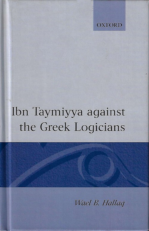 Ibn Taymiyya Against the Greek Logicians