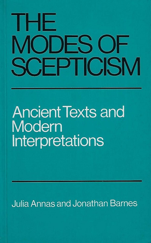The Modes of Scepticism. Ancient Texts and Modern Interpretations