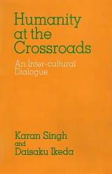 Humanity at the Crossroads. An Inter-cultural Dialogue