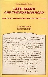 Late Marx and the Russian Road. Marx and "the peripheries of capitalism"