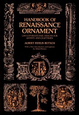 Handbook of Renaissance Ornament: 1290 Copyright - free Designs for Artists and Craftsmen
