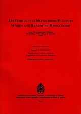Les femmes et le Monachisme Byzantin / Women and Byzantine Monasticism