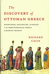 The Discovery of Ottoman Greece. Knowledge, Encounter and Belief in the Mediterranean World of Martin Crusius
