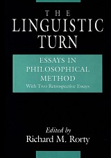 The linguistic turn. Essays in philosophical method with two retrospective essays