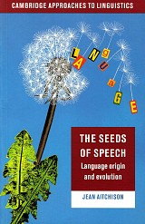 The Seeds of Speech. Language Origin and Evolution