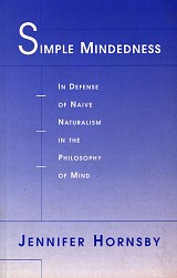 Simple mindedness. In defense of naive naturalism in the philosophy of mind