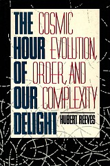 The hour of our delight. Cosmic evolution, order and complexity