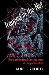 Trapped in the net. The unanticipated consequences of computerization (Hardcover)