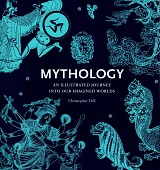 Mythology. An illustrated journey into our imagined worlds