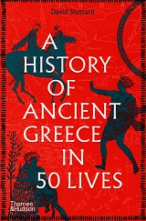 A history of Ancient Greece in 50 lives