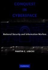Conquest in Cyberspace. National security and information warfare