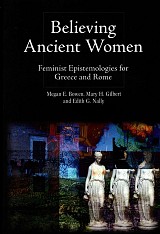 Believing ancient women. Feminist epistemologies for Greece and Rome