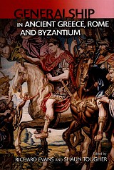 Generalship in Ancient Greece, Rome and Byzantium