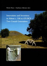 Innovations and Inventions in Athens c. 530 to 470 BCE – Two Crucial Generations
