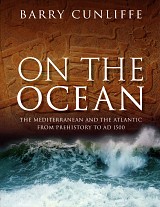 On the Ocean. The Mediterranean and the Atlantic from prehistory to AD 1500