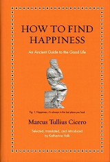 How to find Happiness. An Ancient Guide to the Good Life