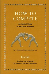 How to Compete. An Ancient Guide to the Virtues of Sports