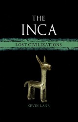 The Inca. Lost Civilizations