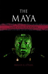 The Maya. Lost Civilizations