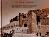 En-quête d’Orient. Destins croisés d’archéologues durant l’entre-deux-guerres. Crossed Paths of Archaeologists in the Interwar Years