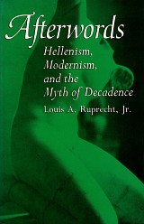 Afterwords. Hellenism, Modernism, and the Myth of Decadence