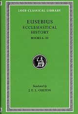 Eusebius Ecclesiastical History II Books 6-10 L265