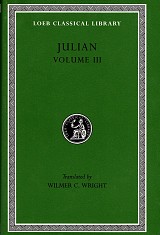 Julian Volume III Letters. Epigrams. Against the Galilaeans. Fragments L157