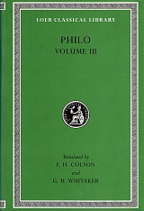 Philo III On the Unchangeableness of God. On Husbandry. Concerning Noah's Work As a Planter. On Drunkenness. On Sobriety L247