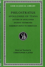 Philostratus III Apollonius of Tyana, Letters of Apollonius. Ancient Testimonia. Eusebius's Reply to Hierocles L458