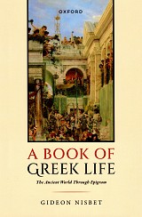 A Book of Greek Life. The Ancient World Through Epigram