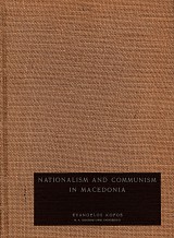 Nationalism and Communism in Macedonia