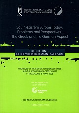 South-Eastern Europe Today: Problems and Perspectives. The Greek and the German Aspect. Proceedings of the VIII Greek-German Symposium in Thessaloniki, 8-9 May 2008