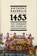 1453 The Conquest and Tragedy of Constantinople