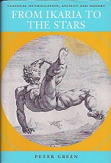 From Ikaria to the Stars. Classical Mythification, Ancient and Modern