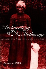 The Archaeology of Mothering. An African-American Midwife's Tale