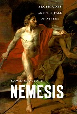 Nemesis. Alcibiades and the Fall of Athens