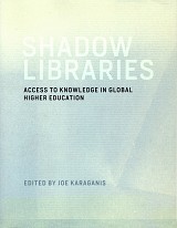 Shadow Libraries. Access to Knowledge in Global Higher Education