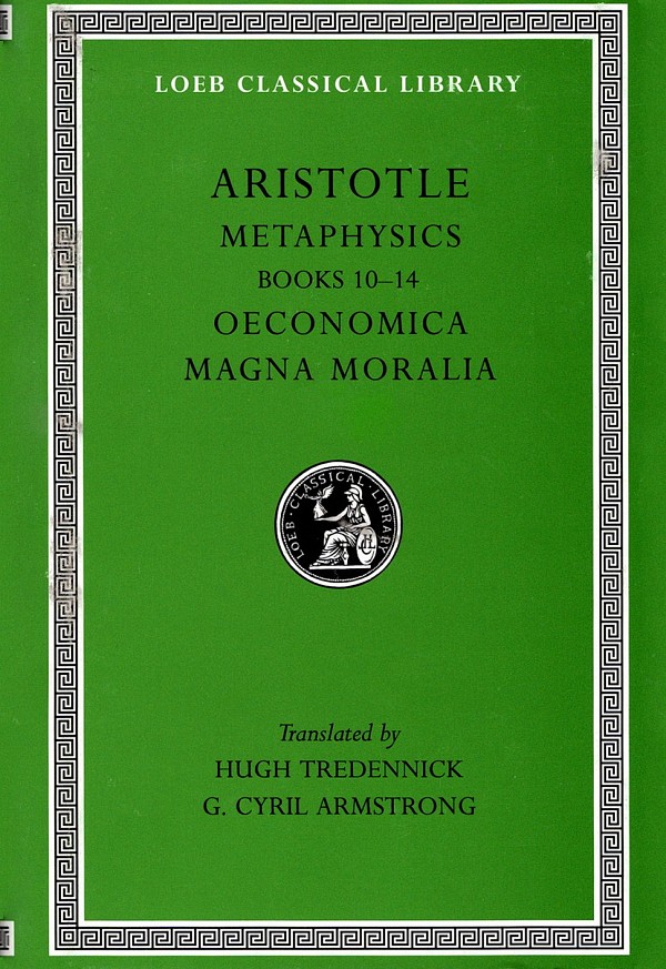 Aristotle XVIII Metaphysics Books 10-14, Oeconomica, Magna Moralia L287
