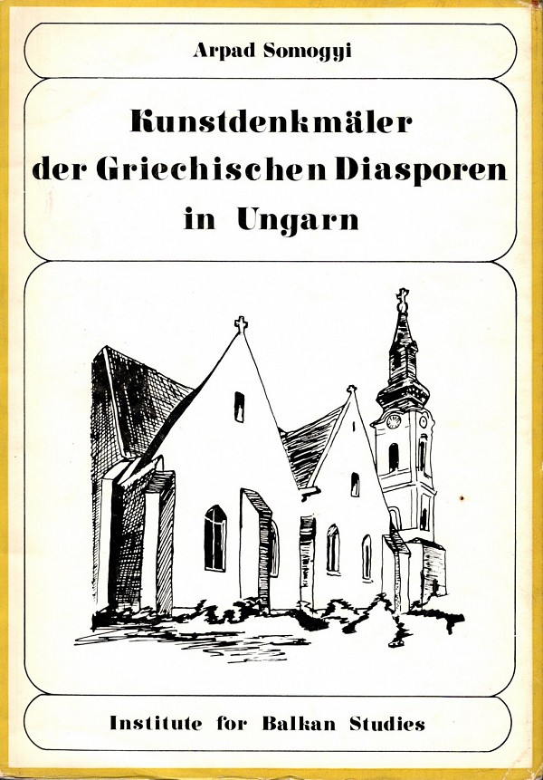 Kunstdenkmäler der Griechischen Diasporen in Ungarn
