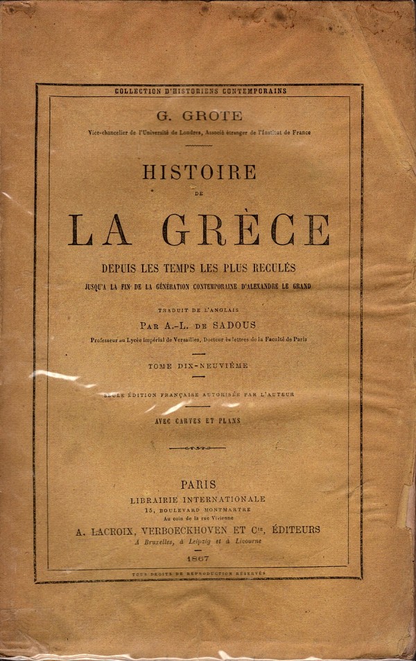 Histoire de la Grece depuis les temps les plus recules. Jusqua la fin de la generation contemporaine dAlexandre le Grand, Tome Dix-Neuvieme