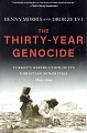 The Thirty - Year Genocide: Turkey’s Destruction of Its Christian Minorities, 1894 – 1924